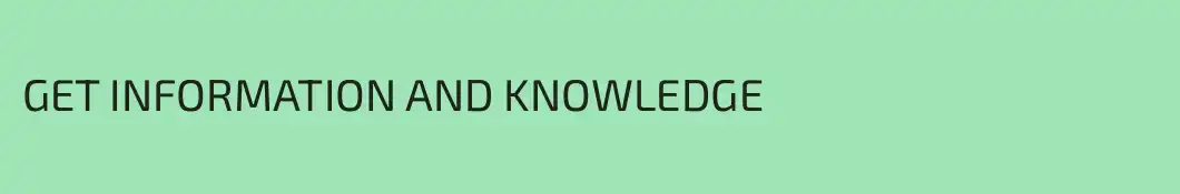 GET INFORMATION AND KNOWLEDGE